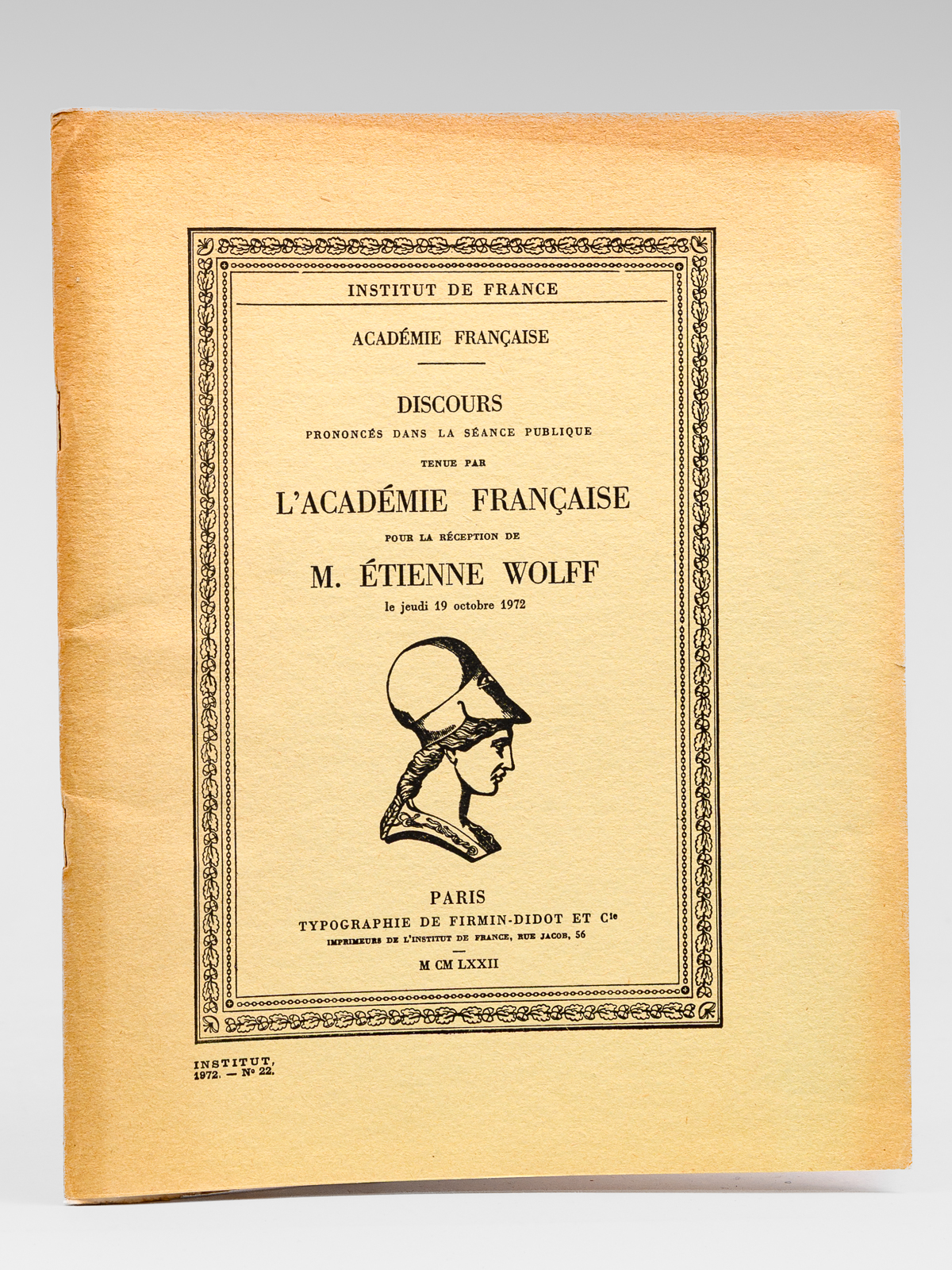 photo n&deg;9 : Discours prononc&eacute;s dans la s&eacute;ance publique tenue par l'Acad&eacute;mie Fran&ccedil;aise pour la r&eacute;ception de M. Etienne Wolff le jeudi 19 octobre 1972 [ Livre d&eacute;dicac&eacute; par Etienne Wolff &agrave; Maurice Druon ] [ Contien
