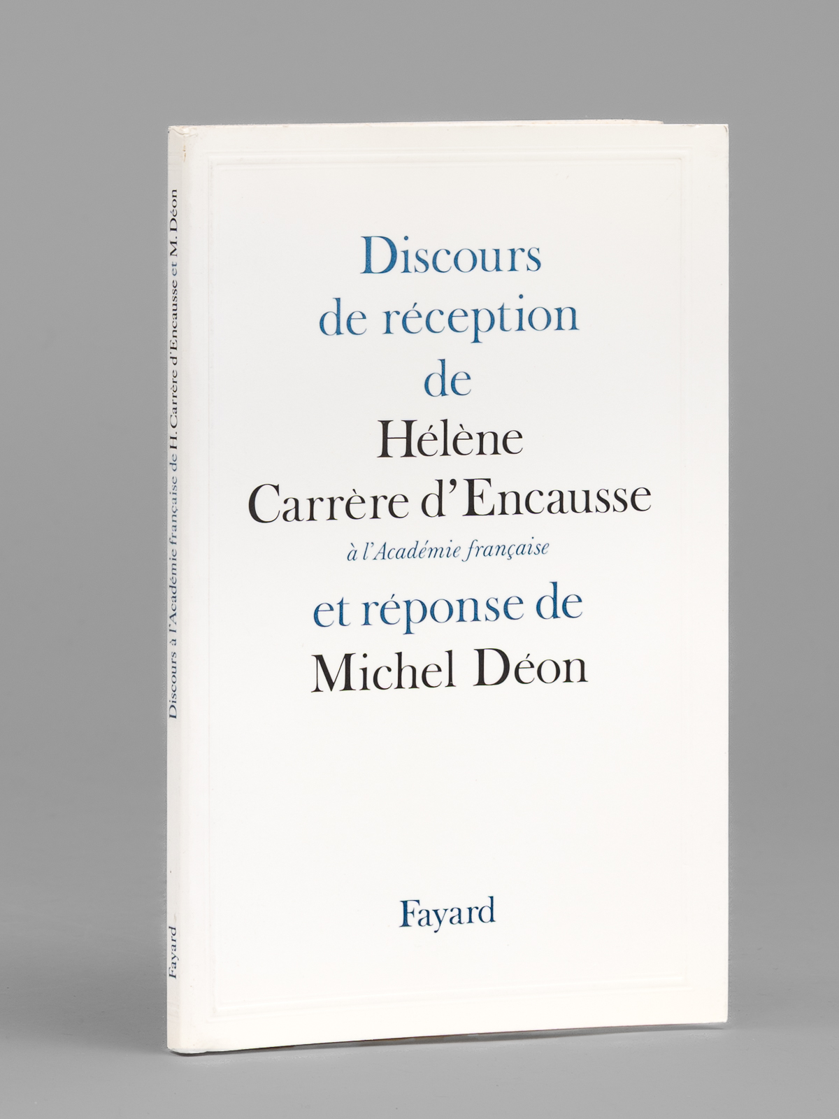 photo n°8 : Discours de réception de Hélène Carrère d'Encausse à l'Académie française et réponse de Michel Déon [ Livre dédicacé par l'auteur à Maurice Druon ]