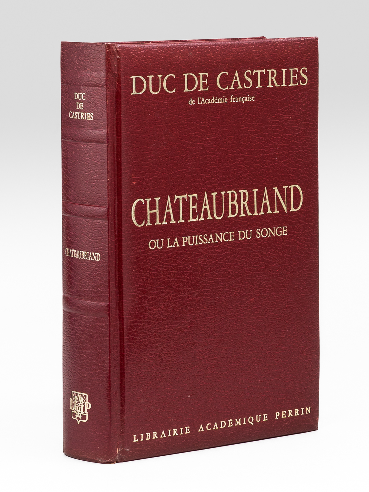photo n°11 : Chateaubriand ou la puissance du songe [ Livre signé par l'auteur - Envoi à Maurice Druon ]