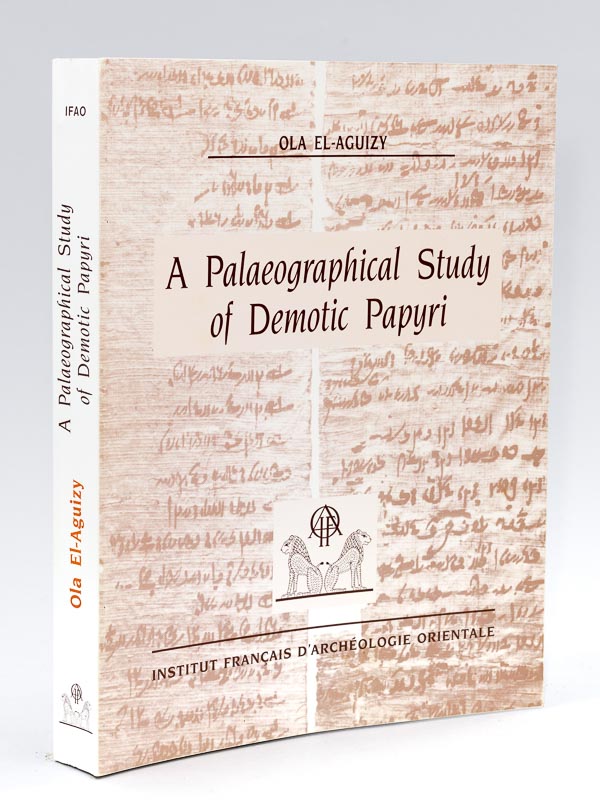 photo n°13 : A Palaeographical Study of Demotic Papyri in the Cairo Museum from the Reign of King Taharka to the End of the Ptolemaic Period (684-30 B.C.)