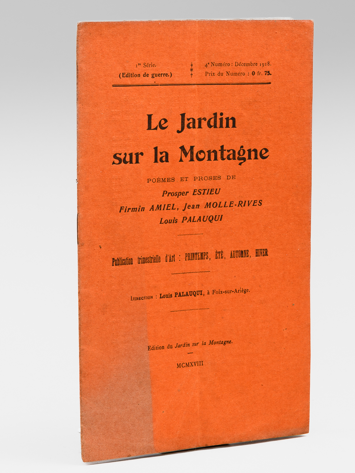 photo n&deg;8 : Le Jardin sur la Montagne. 1re S&eacute;rie ; (Edition de guerre) ; 4e Num&eacute;ro : D&eacute;cembre 1918 [ Edition originale - Livre d&eacute;dicac&eacute; par Louis Palauqui ] Po&egrave;mes et proses de prosper Estieu, Firmin Amiel, Jean Molle-Rives,
