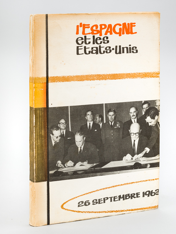 photo n°13 : L'Espagne et les Etats-Unis. 26 Septembre 1963 [ Contient : ] Les accords hispano-américains - Portée et signification des documents signés à New-York le 26 septembre 1963 - Principaux commentaires de presse