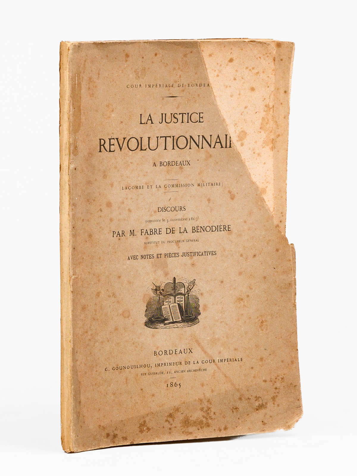 photo n&deg;11 : La Justice r&eacute;volutionnaire &agrave; Bordeaux (Lacombe et la Commission militaire). Discours prononc&eacute; le 3 novembre 1864.