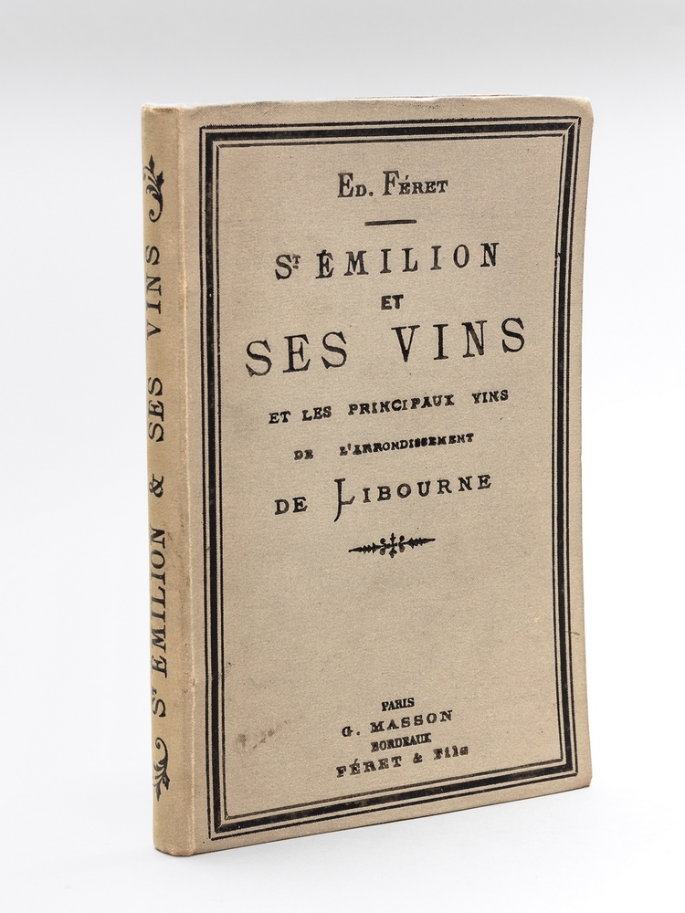 photo n°10 : Saint-Emilion et ses Vins [ Edition originale ] Les principaux vins de l'arrondissement de Libourne avec notice historique et archéologique sur Saint-Emilion.