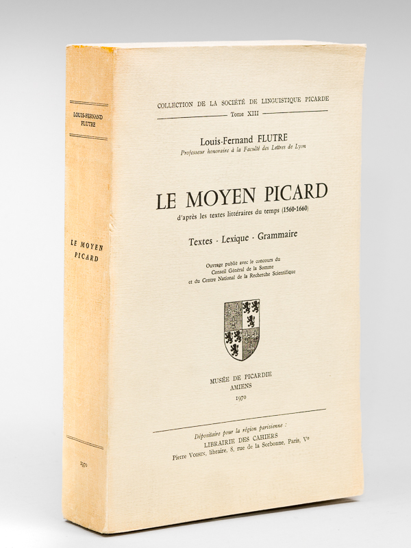 photo n°9 : Le Moyen Picard d'après les textes littéraires du temps (1560-1660). Textes - Lexique - Grammaire