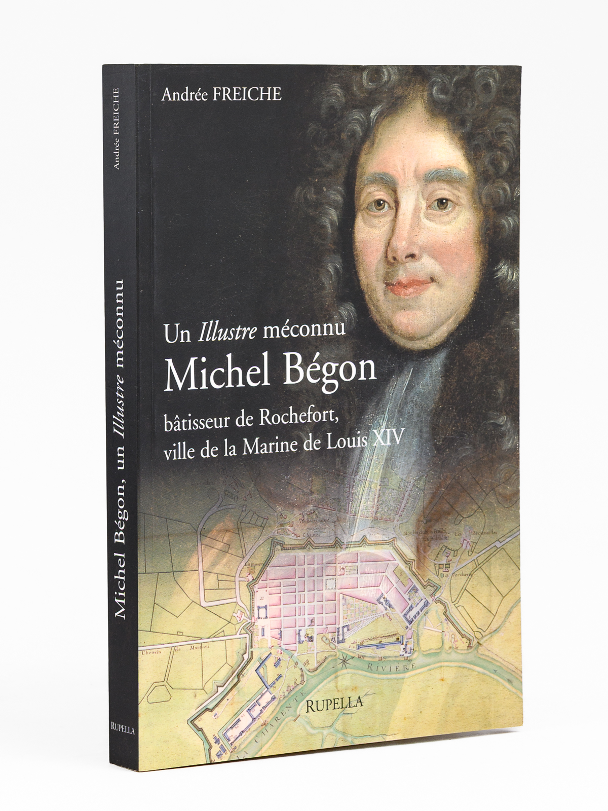 photo n&deg;9 : Un illustre m&eacute;connu Michel B&eacute;gon b&acirc;tisseur de Rochefort, ville de la Marine de Louis XIV