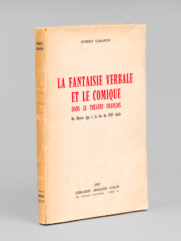 photo n°7 : La fantaisie verbale et le comique dans le théâtre français du Moyen-Age à la fin du XVIIe siècle.