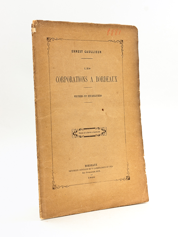 photo n°7 : Les Corporations à Bordeaux. Pintiers et Estainguiers [ Edition originale - Livre dédicacé par l'auteur ]