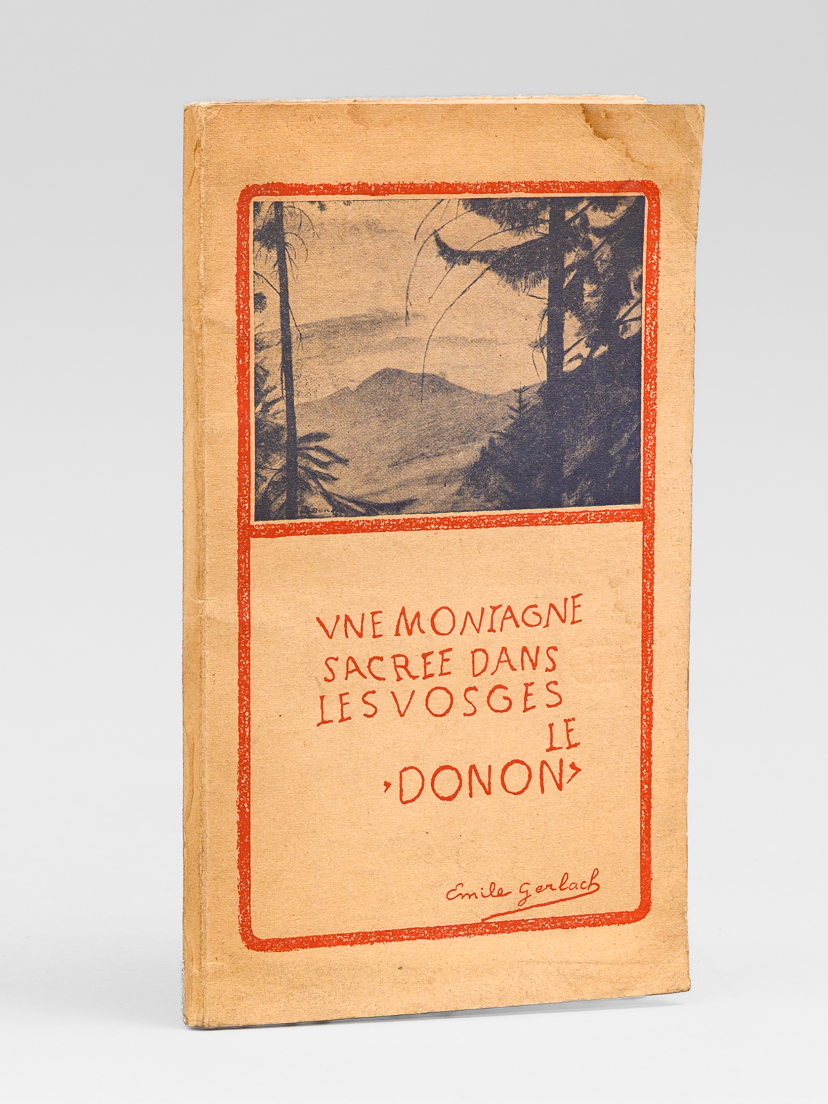 photo n&deg;12 : Une montagne sacr&eacute;e dans les Vosges. Le Donon [ Edition originale - Livre d&eacute;dicac&eacute; par l'auteur ]