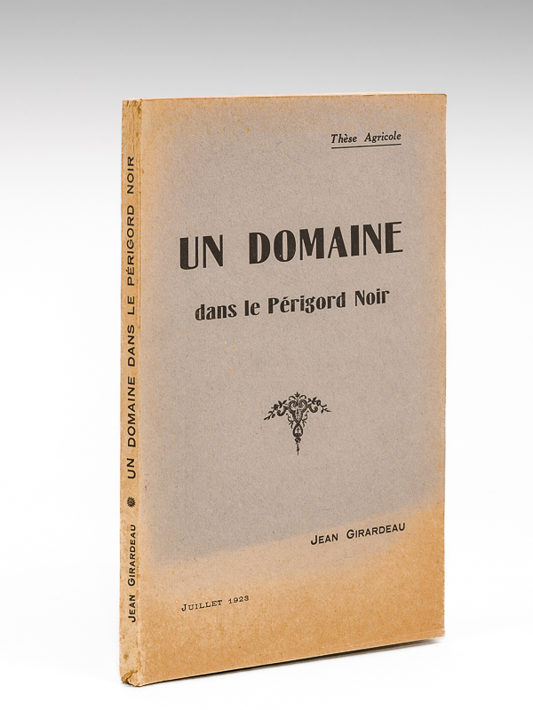 photo n°12 : Un Domaine dans le Périgord Noir [ Edition originale - Livre dédicacé par l'auteur ]  Thèse Agricole soutenue en juillet 1923 à l'Institut Agricole de Beauvais devant MM. les Délégués de la Soci&eacu