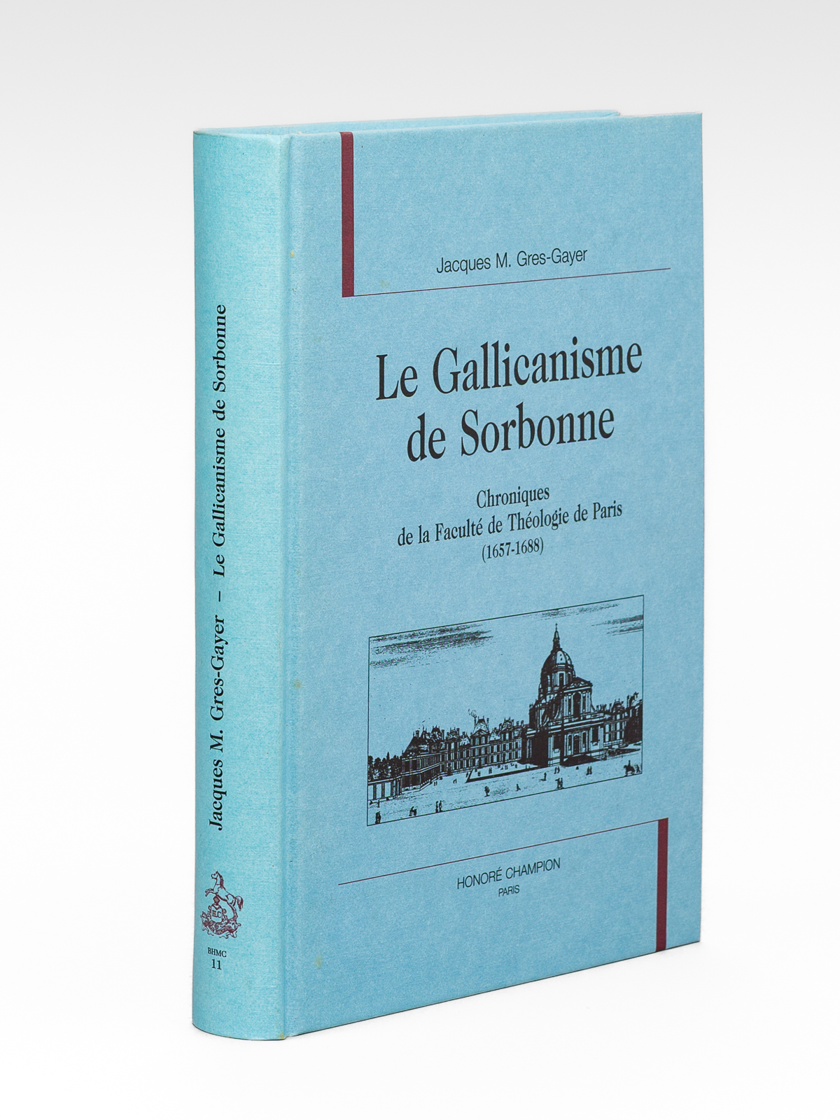 photo n°9 : Le Gallicanisme de Sorbonne. Chroniques de la Faculté de Théologie de Paris (1657-1688)