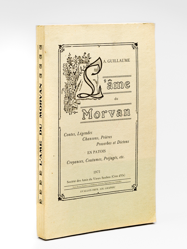 photo n°9 : L'âme du Morvan. Contes, Légendes, Chansons, Prières, Proverbes et Dictons en patois. Croyances, Coutumes, Préjugés, etc.