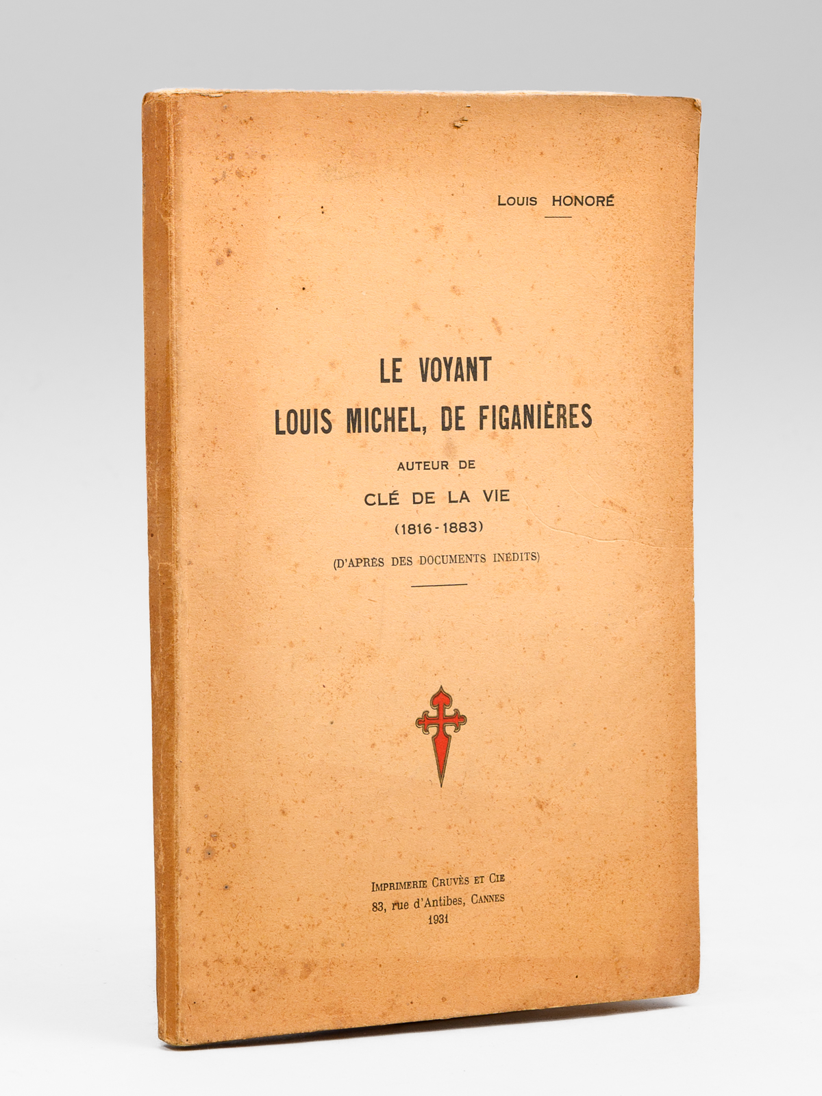 photo n&deg;9 : Le Voyant Louis Michel, de Figani&egrave;res, auteur de Cl&eacute; de la vie (1816-1883) (D'apr&egrave;s des documents in&eacute;dits) [&nbsp;Edition originale ]
