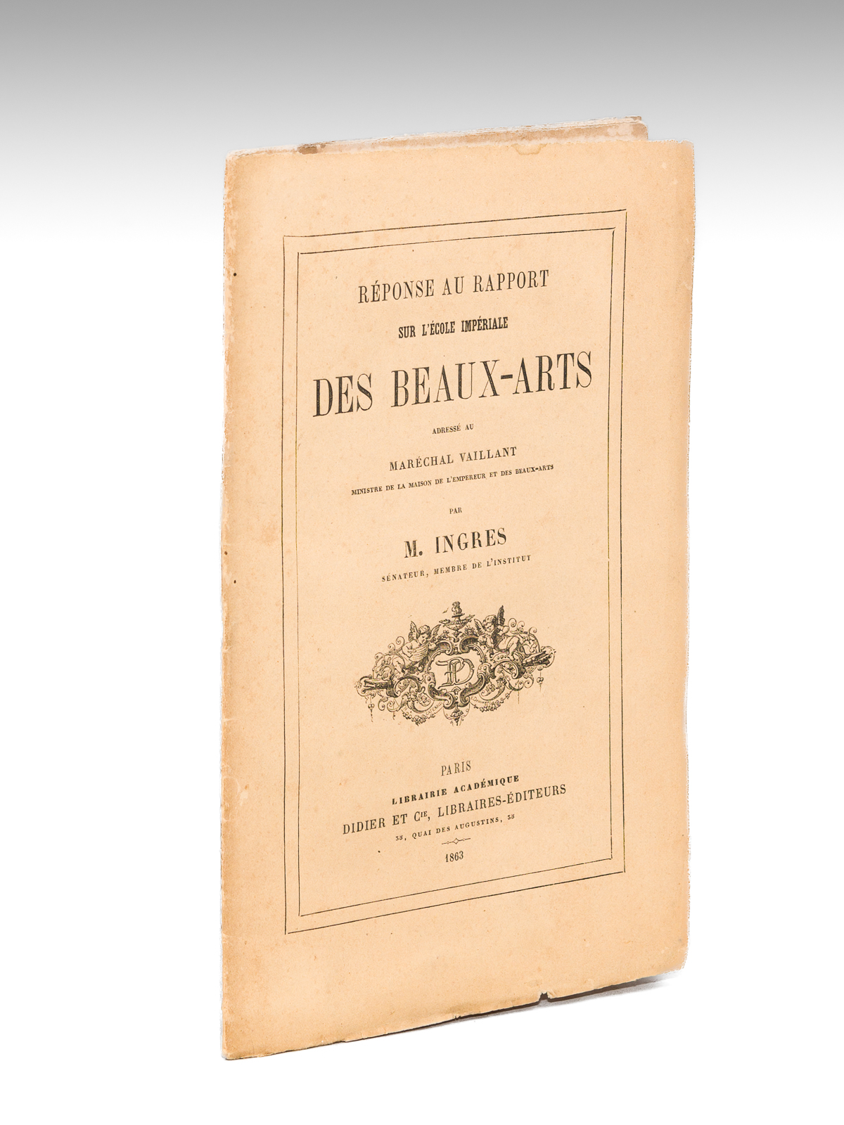 photo n°9 : Réponse au rapport sur l'Ecole Impériale des Beaux-Arts adressé au Maréchal Vaillant par M. Ingres [ Edition originale ]