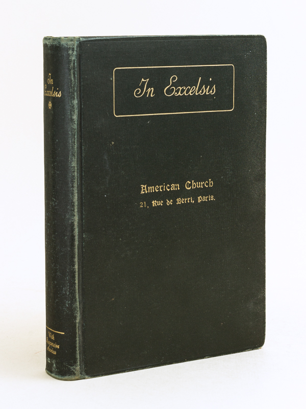 photo n°9 : In Excelsis. Hymns with tunes for Christian worship. [ American Church, 21 rue de Berry, Paris - 'In Memory of Mrs Alexander W. Shepard of Brooklyn, who died in Paris September 28th 1902' ] [ Avec : ] Responsive service