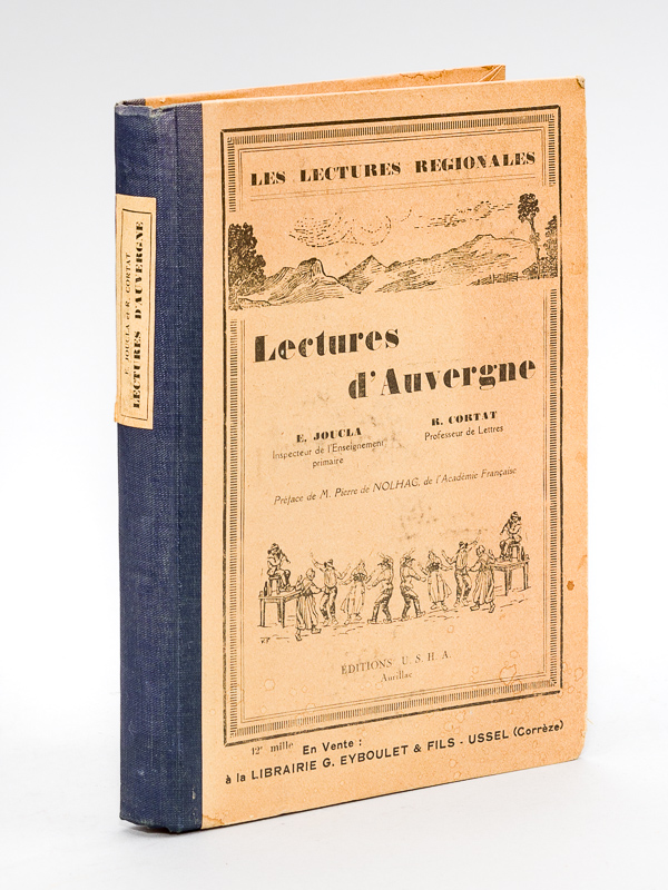 photo n°14 : Lectures d'Auvergne. Cours moyen et supérieur, par E. Jougla et R. Cortat. Préface de M. Pierre de Nolhac, de l'Académie française