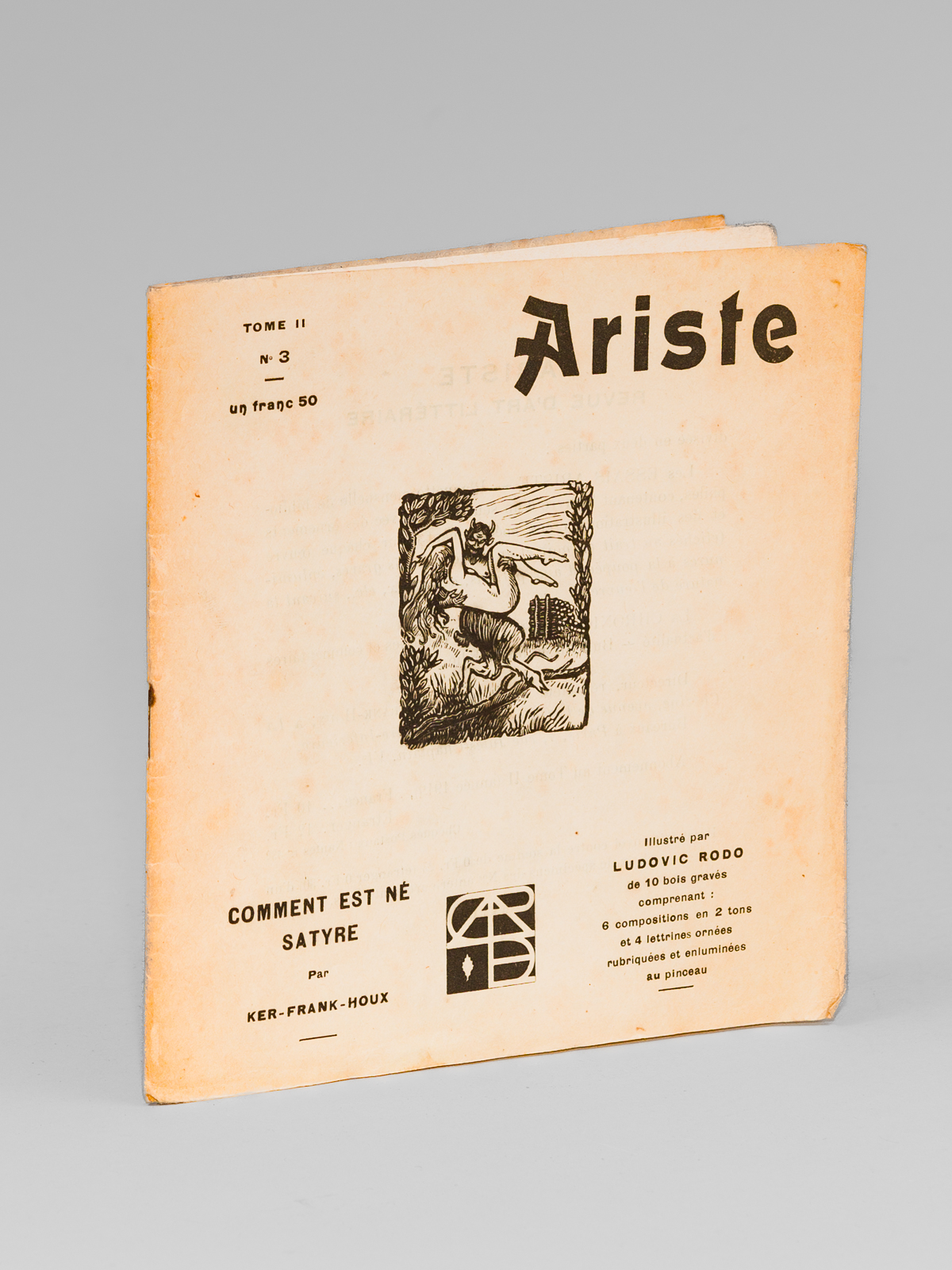 photo n°10 : Ariste. Revue d'Art Littéraire. Tome II n° 3 (1919) [Contient : ] Comment est né Satyre, par Ker-Frank-Houx. Illustré par Ludovic Rodo de 10 bois gravés comprenant 6 compositions en 2 tons et 4 lettrines ornées rubri
