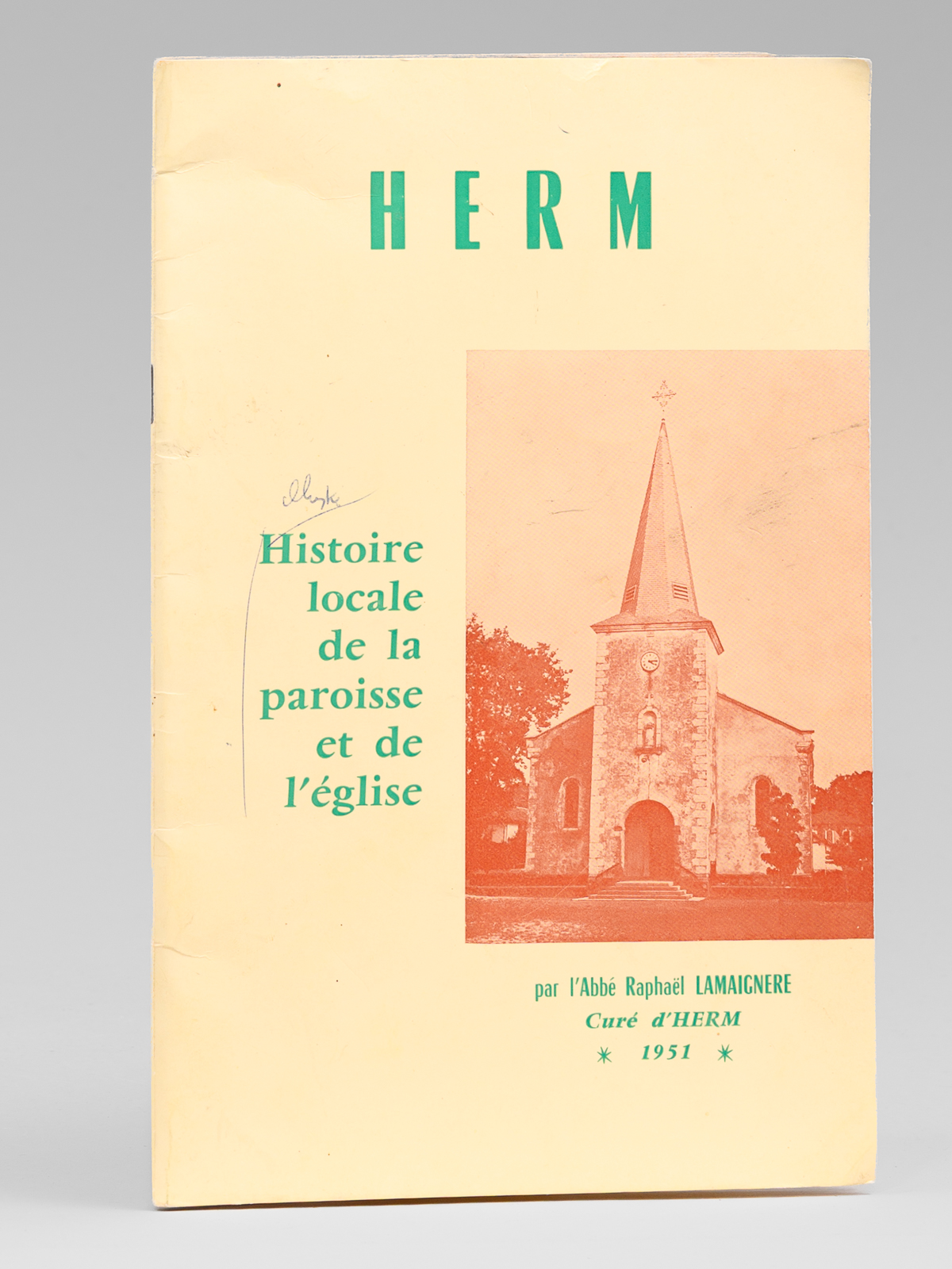 photo n&deg;9 : Herm. Histoire locale de la paroisse et de l'&eacute;glise [ Livre d&eacute;dicac&eacute; par l'abb&eacute; Lesbats - Exemplaire corrig&eacute; par Ren&eacute; Cuzacq ]