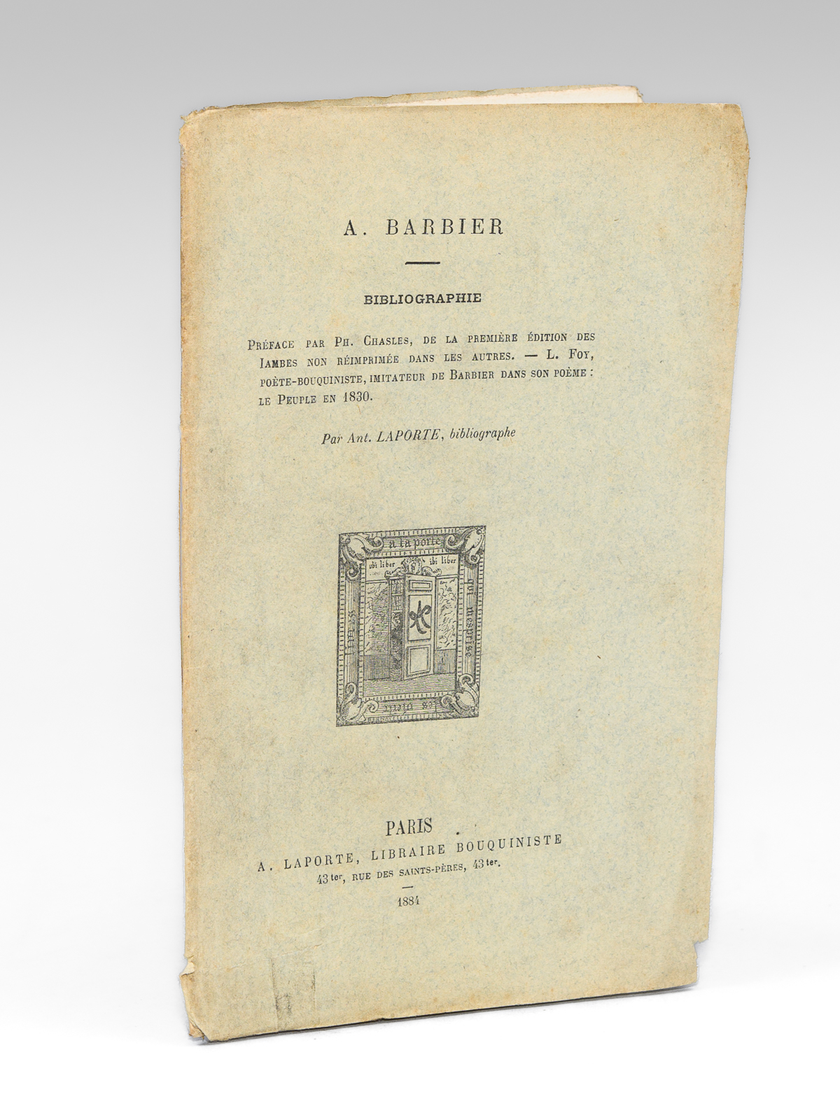 photo n°8 : A. Barbier. Bibliographie. [ Edition originale ] Préface par Ph. Chasles, de la première édition des Iambes non réimprimée dans les autres - L. Foy, poète-bouquiniste, imitateur de Barbier dans son poème ;