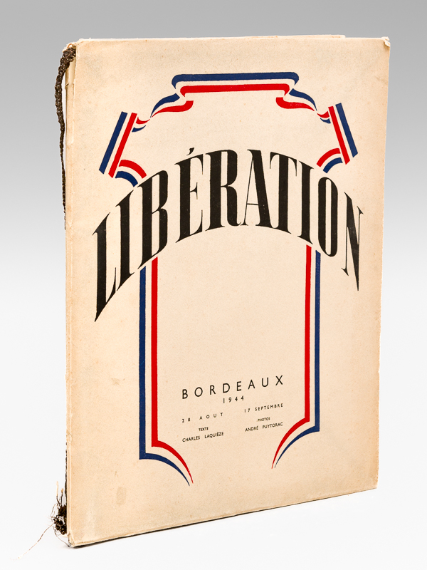 photo n°11 : Libération. Bordeaux 1944. 28 août - 17 Septembre [ Edition originale ]