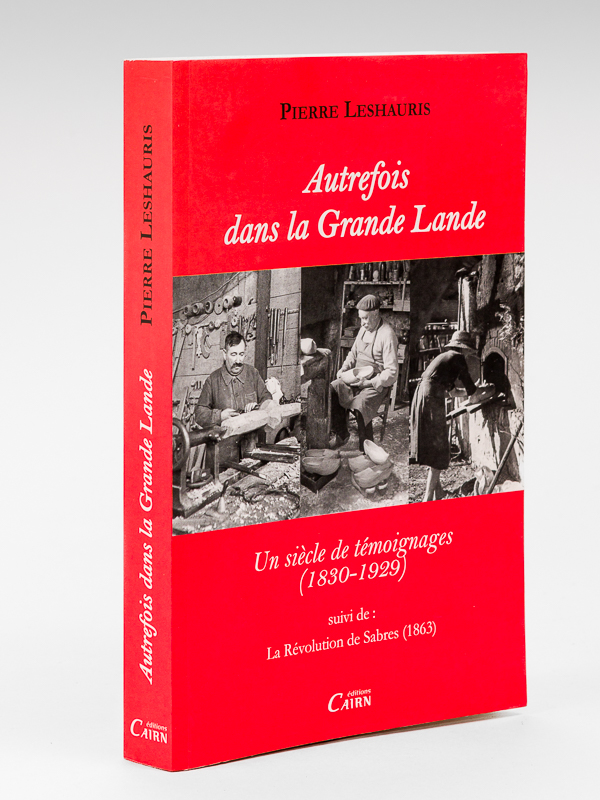 photo n°9 : Autrefois dans la Grande Lande. Un siècle de témoignages (1830-1929). Suivi de : La révolution de Sabres (1863)