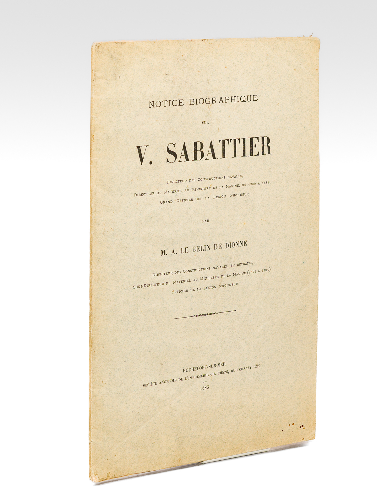 photo n°7 : Notice biographique sur V. Sabattier, Directeur des Constructions Navales, Directeur du Matériel au Ministère de la Marine, de 1869 à 1881, Grand Officier de la Légion d'Honneur