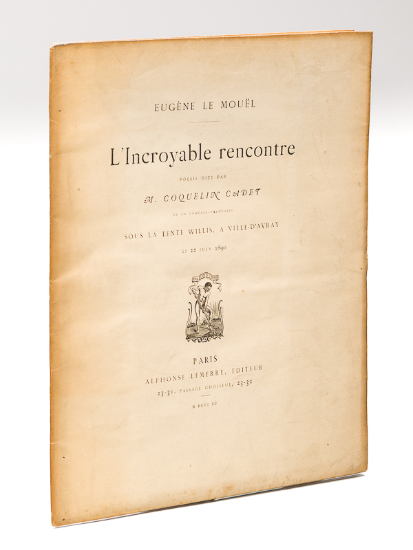 photo n°8 : L'Incroyable rencontre. Poésie dite par M. Coquelin Cadet, de la Comédie Française, sous la tente Willis, à Ville d'Avray, le 22 juin 1890 [ Edition originale ]