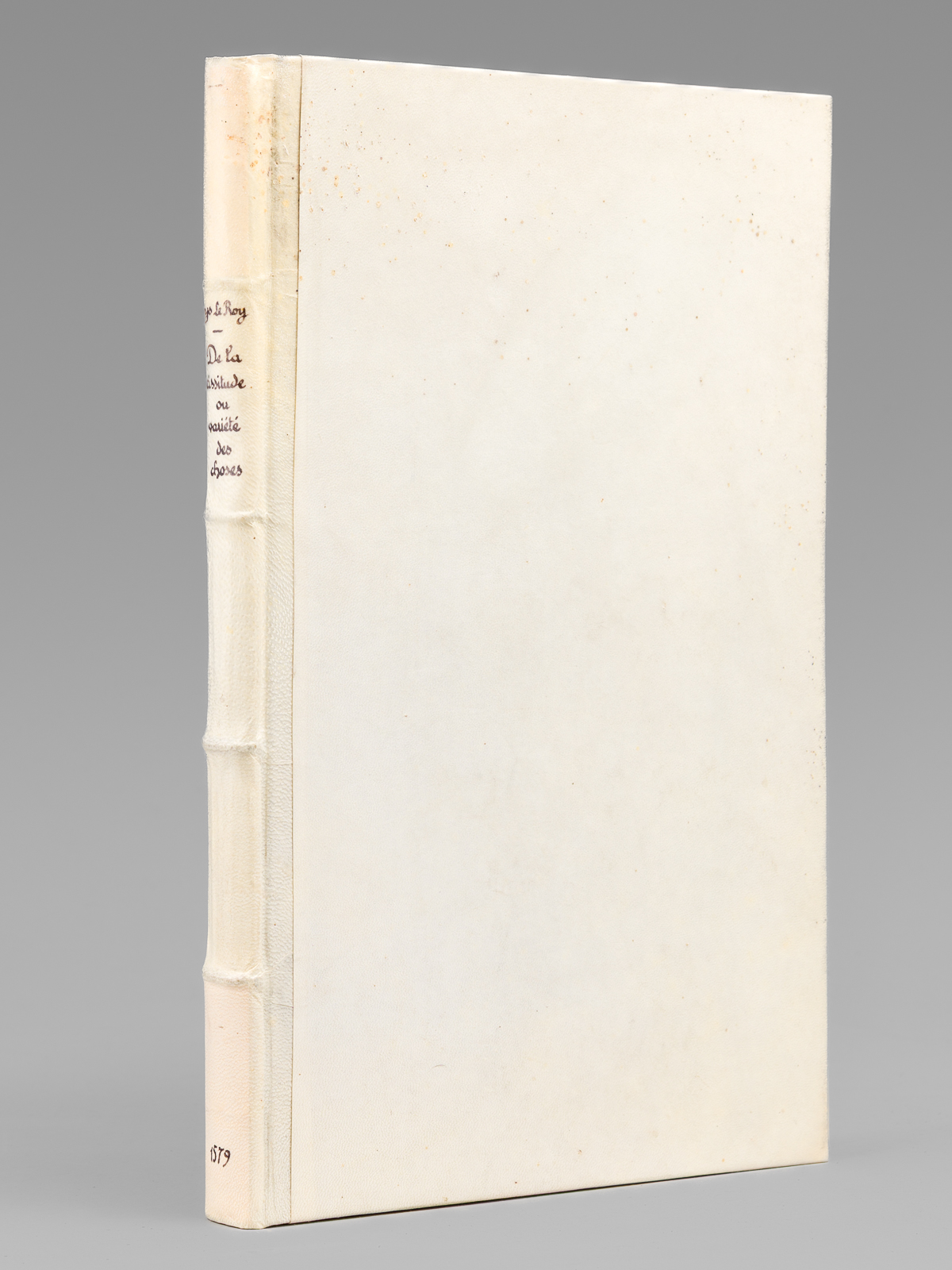 photo n°10 : De la Vicissitude ou Variété des Choses en l'Univers, et Concurrence des Armes et des Lettres par les Premiers & plus illustres nations du monde, depuis le temps où a commencé la civilité, & mémoire humaine iusque