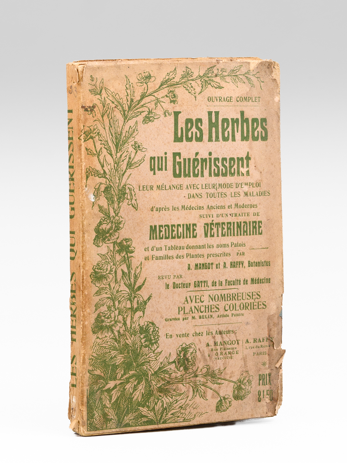 photo n&deg;9 : Les Herbes qui gu&eacute;rissent, leur m&eacute;lange avec leur mode d'emploi dans toutes les maladies d'apr&egrave;s les m&eacute;decins anciens et modernes, suivi d'un trait&eacute; de m&eacute;decine v&eacute;t&eacute;rinaire et d'un tableau donnant le