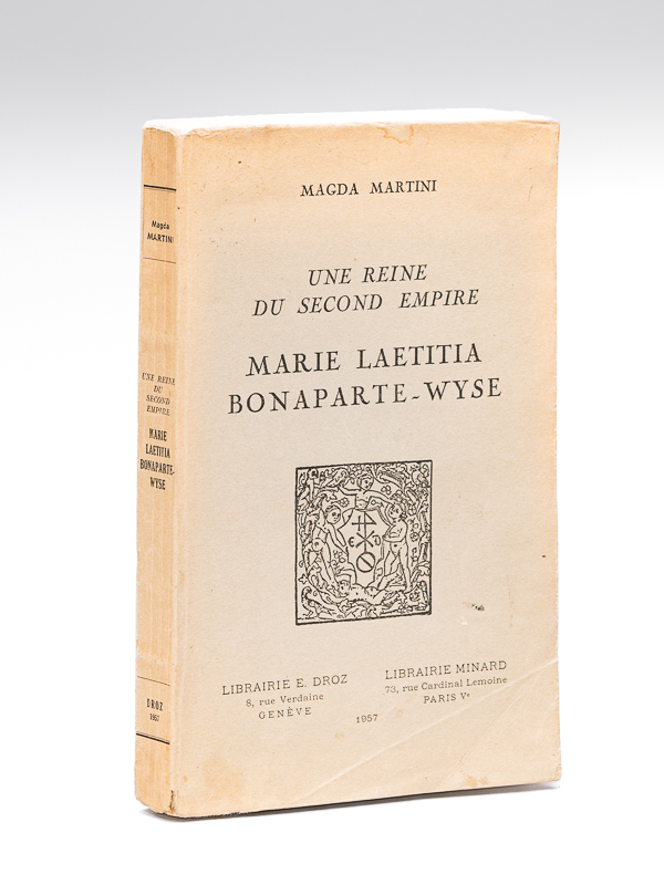 photo n°8 : Marie Laetitia Bonaparte Wyse. Une Reine du Second Empire [ Edition originale - Livre dédicacé par l'auteur ]