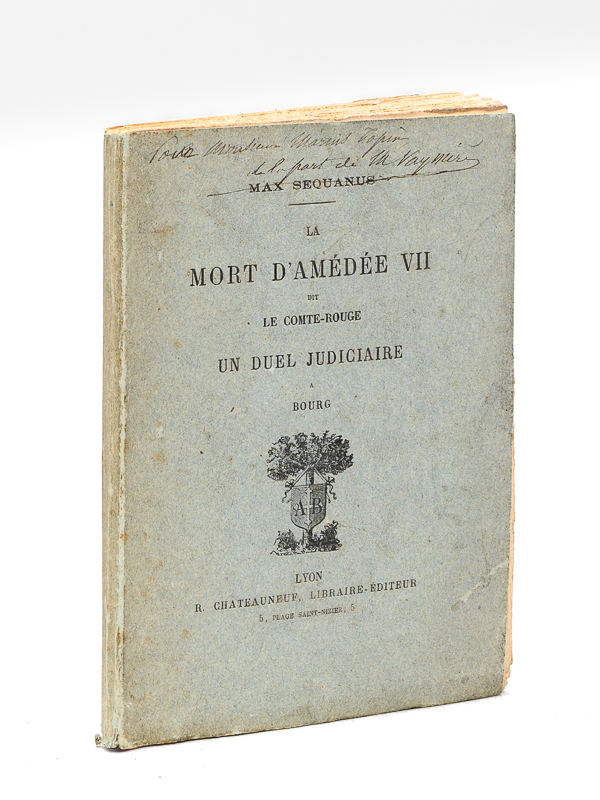 photo n°9 : La mort d'Amédée VII dit le Comte-Rouge. Un duel judiciaire à Bourg [ Edition originale - Livre dédicacé par l'auteur ]