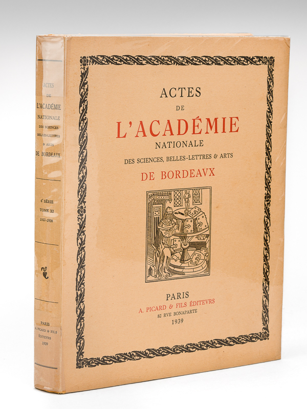 photo n°10 : Actes de l'Académie Nationale des Sciences, Belles-Lettres & Arts de Bordeaux. Tome XI - 1937-1938 : La famille de Bordeaux et les premiers captaux de Buch, étude historique et généralogique (Meaudre de Lapouyade) - Les opinion