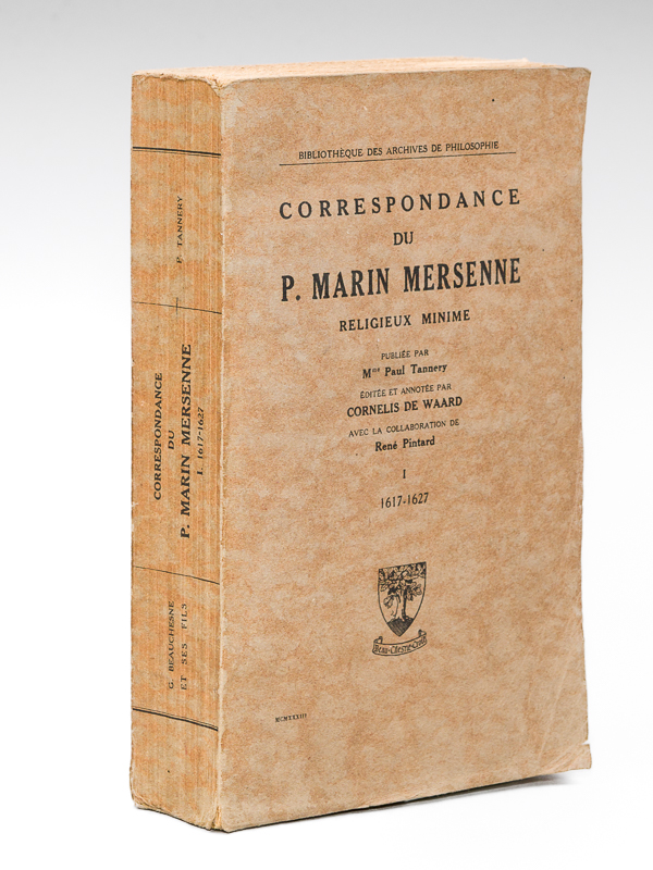 photo n°14 : Correspondance de P. Marin Mersenne religieux minime. Tome I : 1617-1627