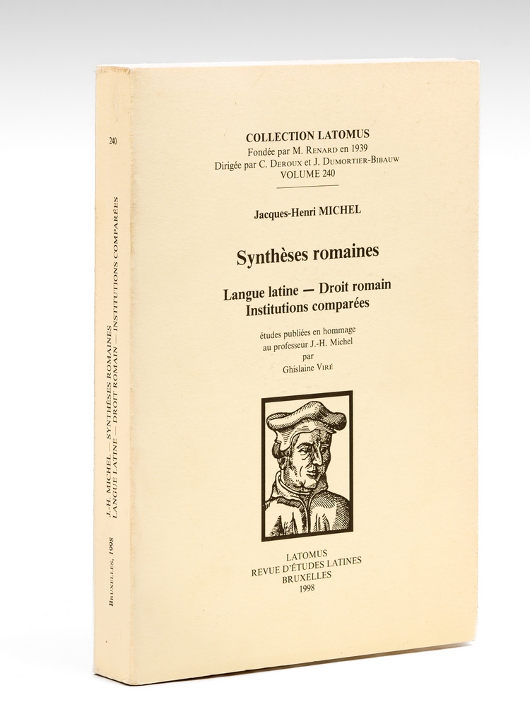 photo n°7 : Synthèses romaines. Langue latine - Droit romain - Institutions comparées. Etudes publiées en hommage au professeur J.-H. Michel par Ghislaine Viré