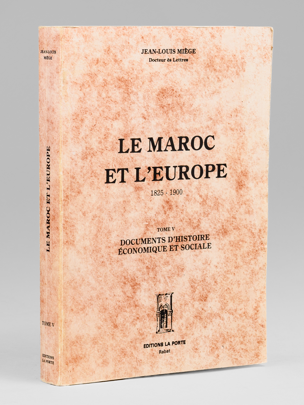 photo n&deg;10 : Le Maroc et l'Europe (1825-1900). Tome V. Documents d'histoire &eacute;conomique et sociale
