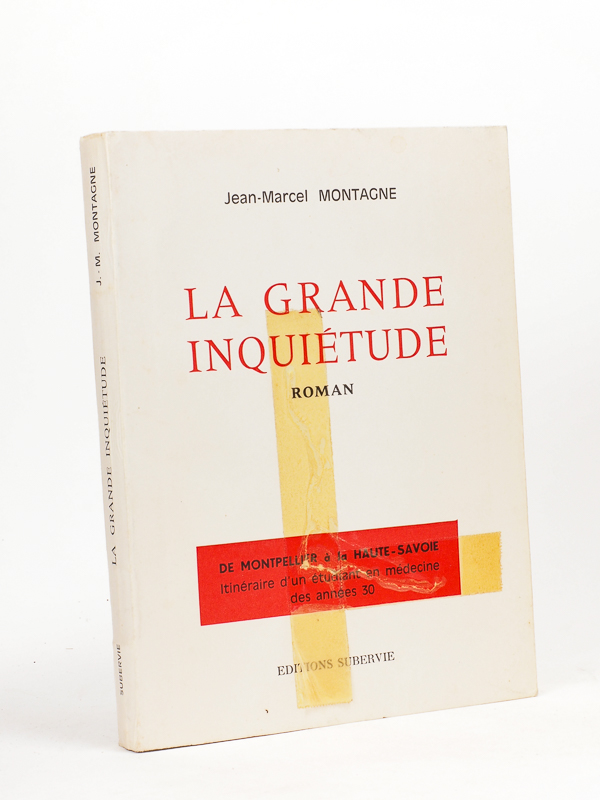 photo n°9 : La grande inquiétude. De Montpellier à la Haute-Savoie. Itinéraire d'un étudiant en médecine des années 30.   [ Livre dédicacé par l'auteur ]
