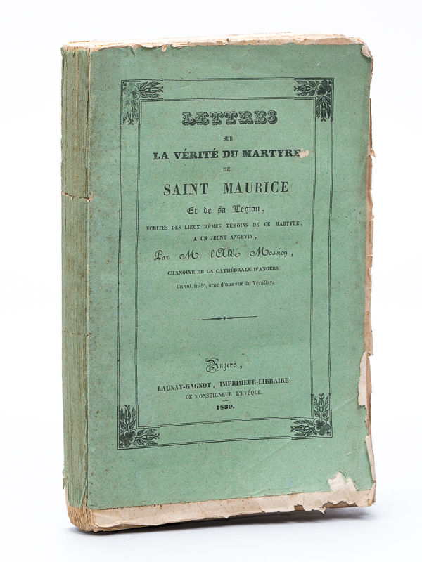 photo n°13 : Lettres sur la Vérité du Martyre de Saint Maurice et de sa Légion, écrites des lieux mêmes témoins de ce martyre, à un jeune angevin.