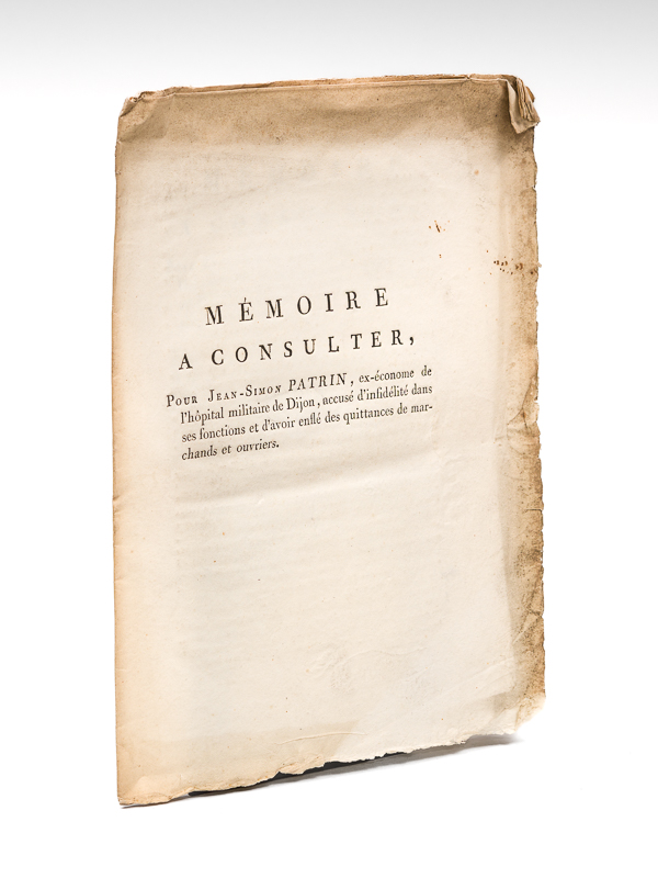 photo n°6 : Mémoire à Consulter pour Jean-Simon Patrin, ex-économe de l'hôpital militaire de Dijon, accusé d'infidélité dans ses fonctions et d'avoir enflé des quittances de marchands et ouvriers [ Edition origin