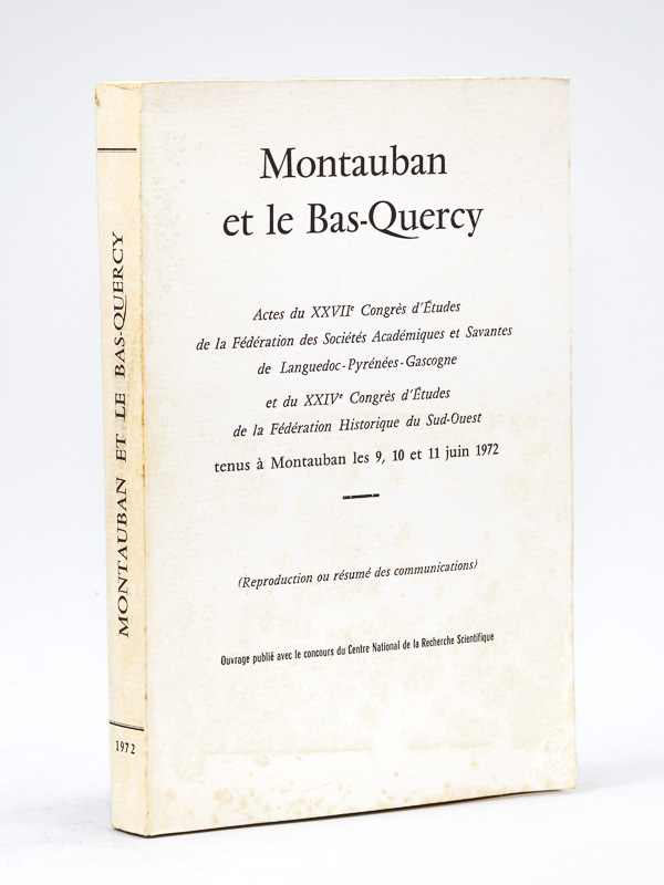 photo n°12 : Montauban et le Bas-Quercy. Actes du XXVIIe Congrès d'Etudes de la Fédération des Sociétés Académiques et Savantes de Languedoc-Pyrénées-Gascogne et du XXIVe Congrès d'Etudes de la Féd&