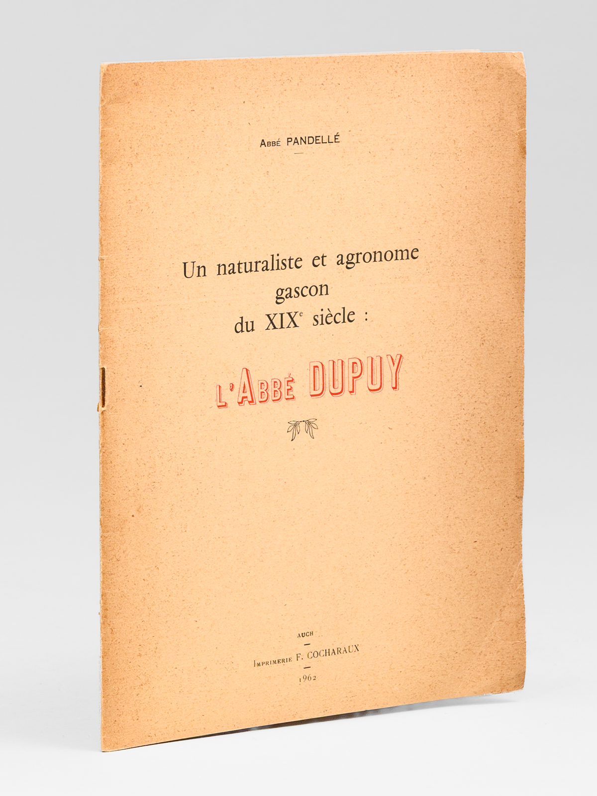 photo n&deg;9 : Un naturaliste et agronome gascon du XIXe si&egrave;cle : l'Abb&eacute; Dupuy [ Edition originale - Livre d&eacute;dicac&eacute; par l'auteur ]