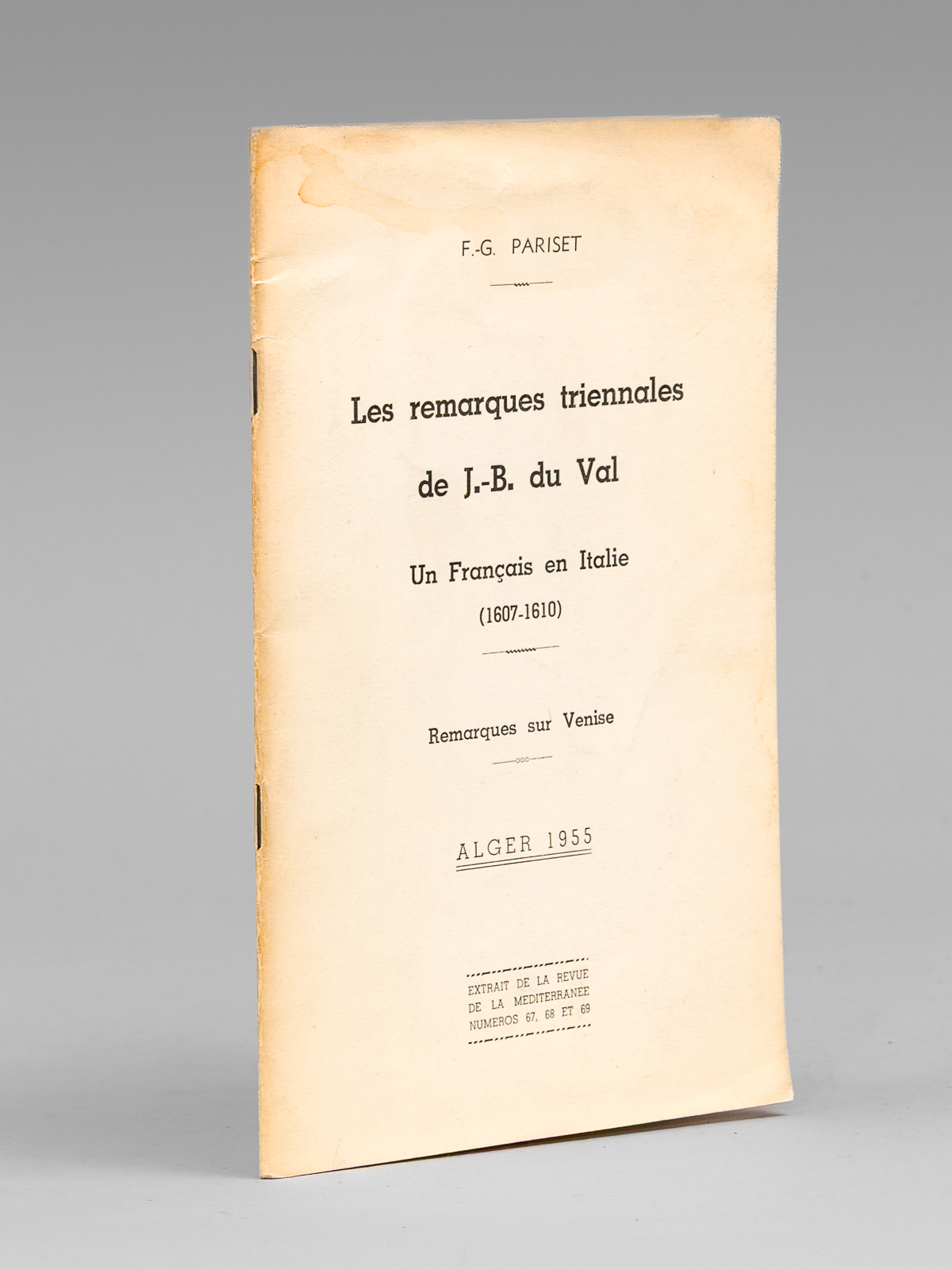 photo n°9 : Les remarques triennales de J.-B. du Val - Un français en Italie (1607-1610) , Remarques sur Venise ( Extrait de la Revue de la Méditerranée, numéros 67, 68 et 69 ) [ Exemplaire signé par l'auteur ]