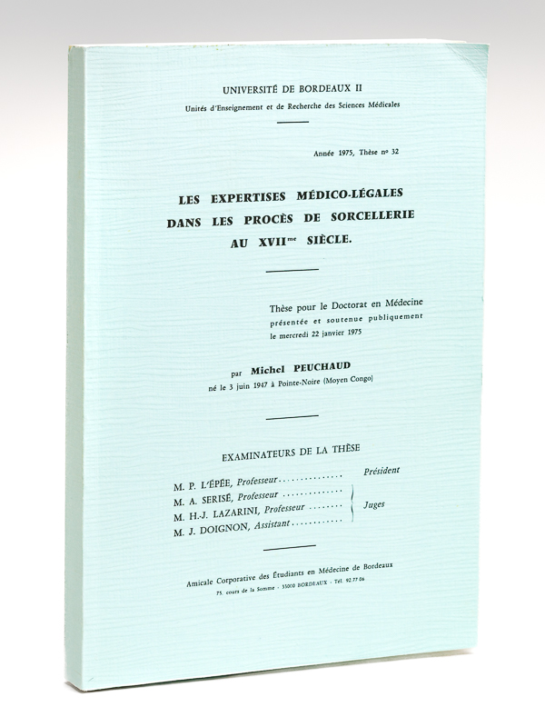 photo n°7 : Les expertises médico-légales dans les procès de sorcellerie au XVIIme siècle. Thèse pour le Doctorat en Médecine présentée et soutenue publiquement le mercredi 22 janvier 1975