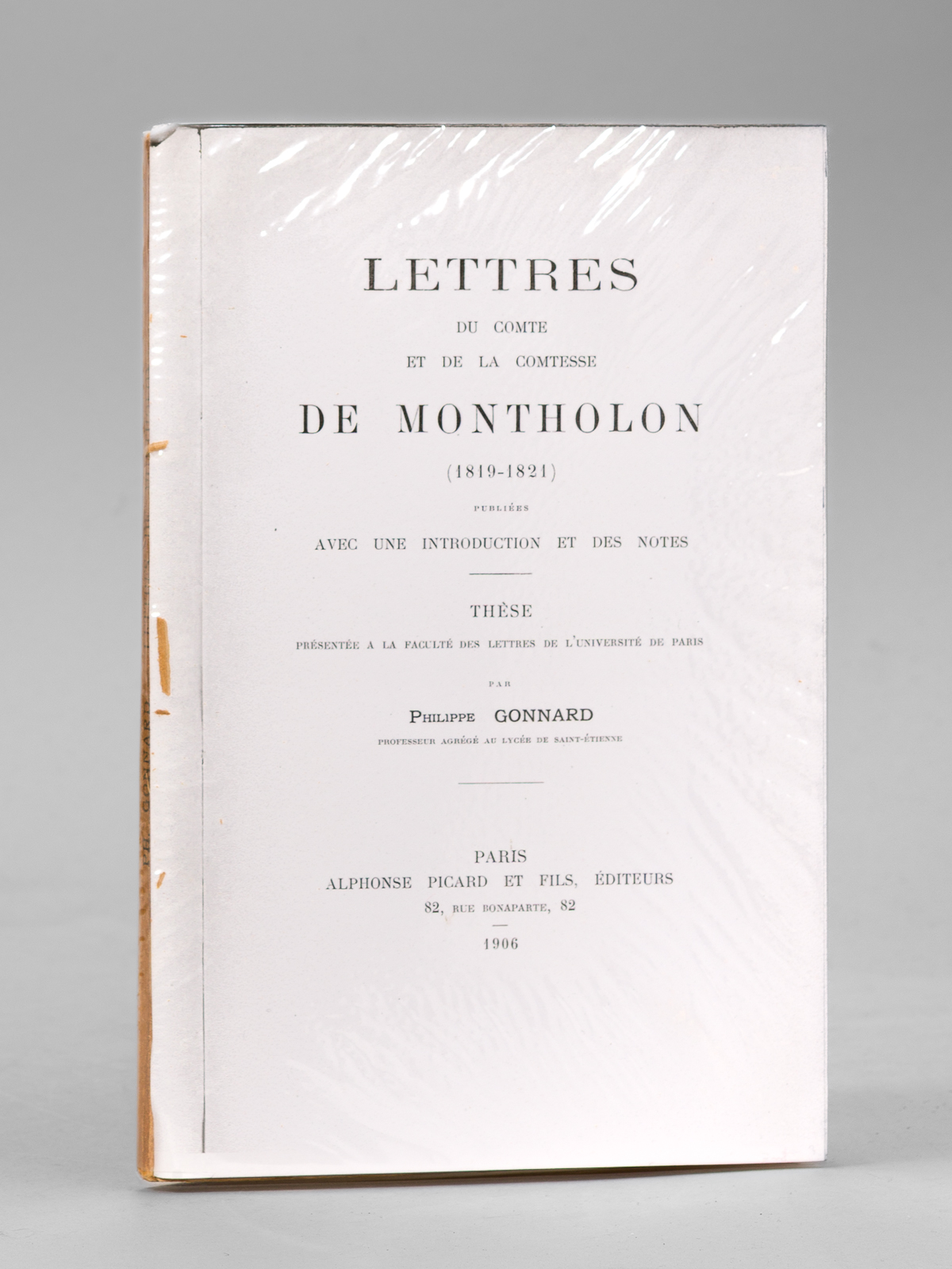 photo n°7 : Lettres du Comte et de la Comtesse de Montholon (1819-1821), publiées avec une introduction et des notes. - Thèse présentée à la Faculté des Lettres de l'Université de Paris.