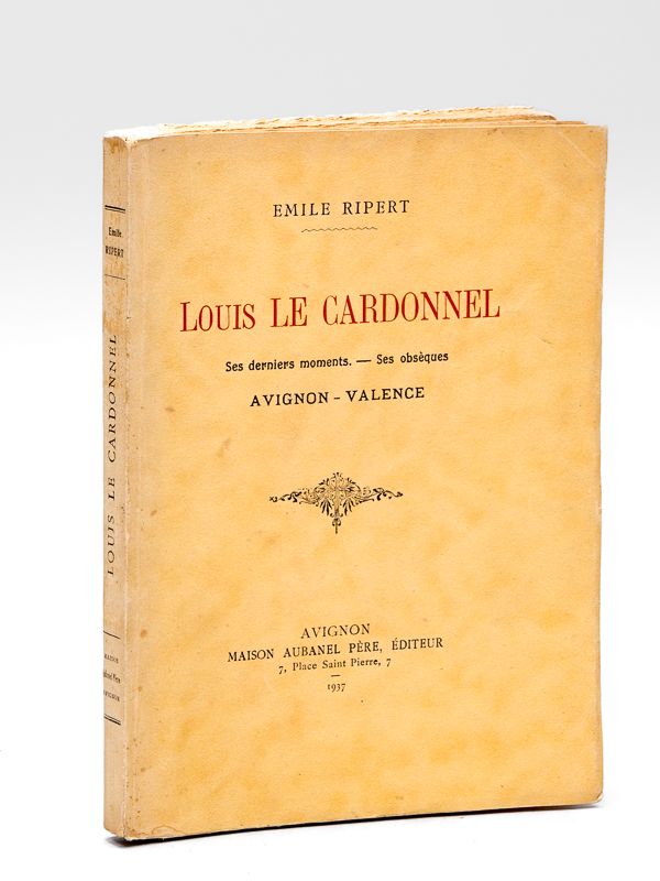 photo n°11 : Louis le Cardonnel. Ses derniers moments. Ses Obsèques. Avignon - Valence [ Edition originale - Livre dédicacé par l'auteur ]