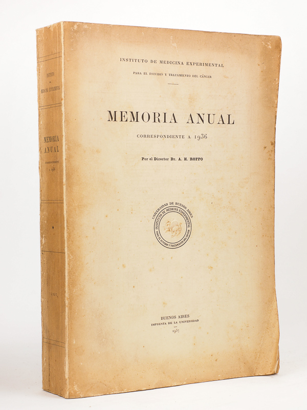 photo n°10 : Memoria Anual correspondiente a 1936 del Instituto de Medicina Experimental para el Estudio y Tratamiento del Cancer por el director dr. A. H. Roffo