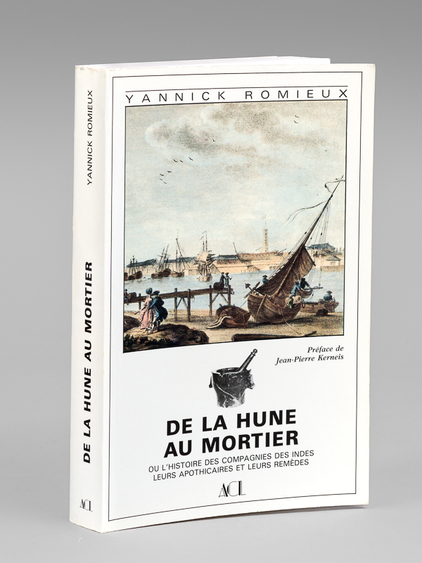photo n°12 : De la Hune au mortier ou l'Histoire des Compagnies des Indes, leurs apothicaires et leurs remèdes [ Livre dédicacé par l'auteur ]