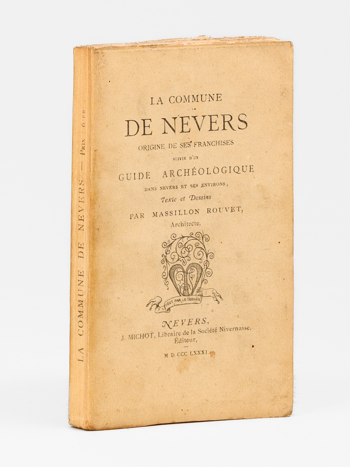photo n&deg;10 : La Commune de Nevers. Origine de ses franchises, suivie d'un guide arch&eacute;ologique dans Nevers et ses environs.