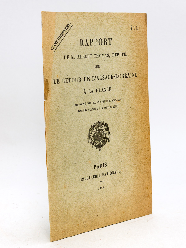 photo n°8 : Rapport de M. Albert Thomas, député, sur le Retour de l'Alsace-Lorraine à la France. Confidentiel (Approuvé par la Conférence d'Alsace dans sa séance du 14 janvier 1918)