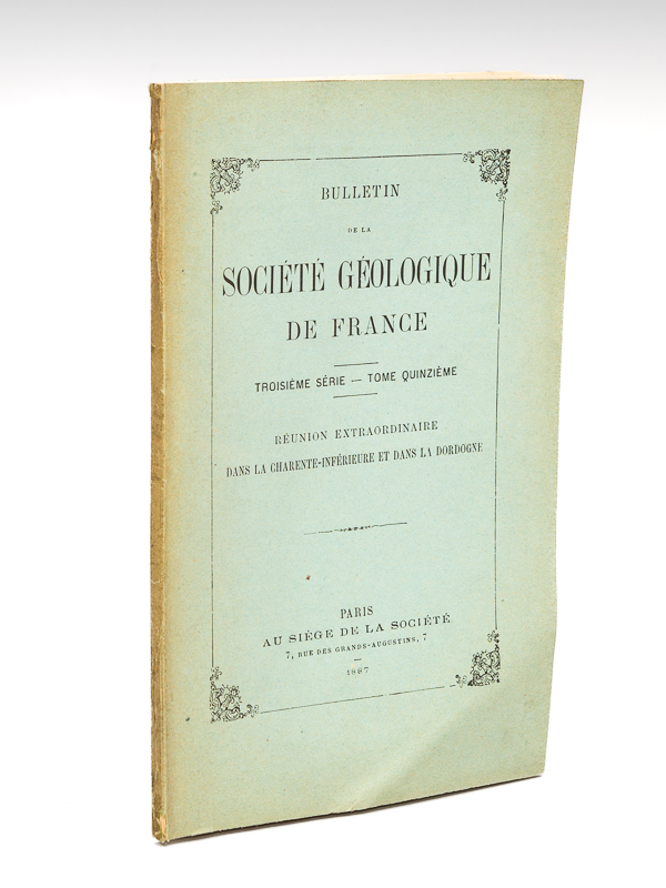 photo n°6 : Réunion extraordinaire dans la Charente-Inférieure et dans la Dordogne du 7 au 16 Septembre 1887. Bulletin de la Société Géologique de France. Troisième Série. Tome Quinzième