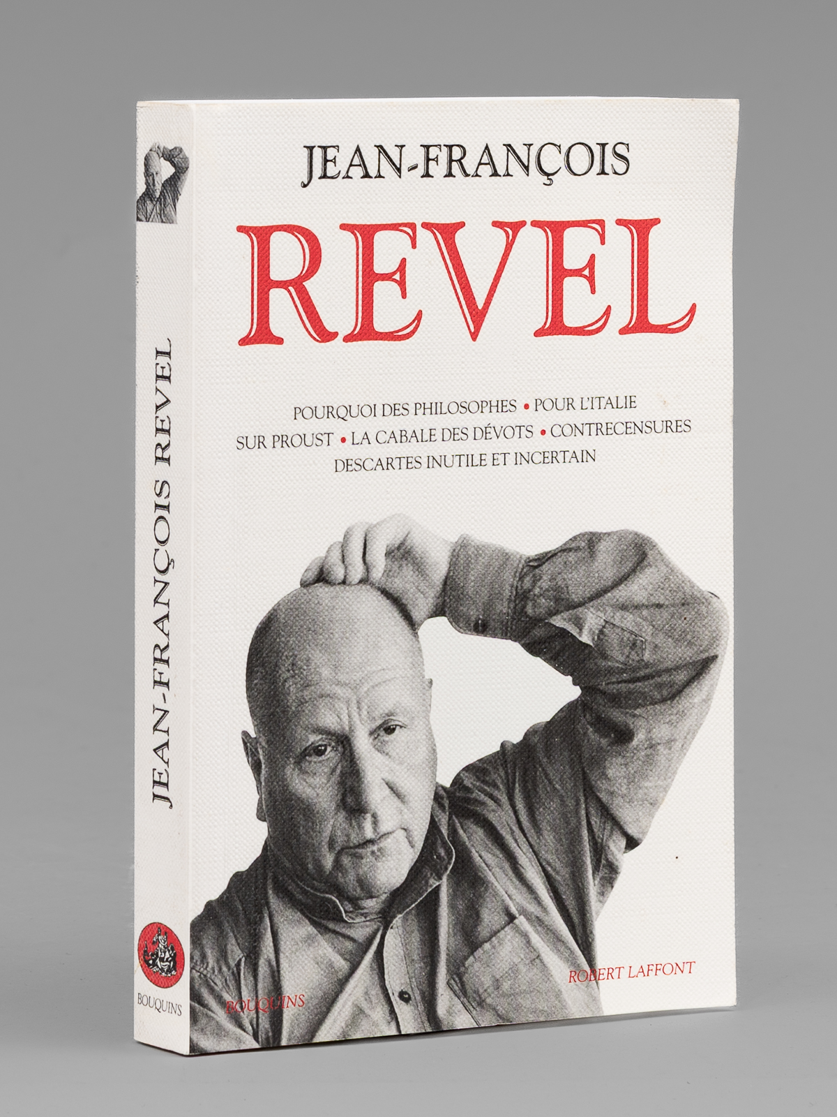 photo n&deg;10 : Jean-Fran&ccedil;ois Revel : Pourquoi des philosophes ; Pour l'Italie ; Sur Proust ; La cabale des d&eacute;vots ; Contre censure ; Descartes inutile et incertain [ Livre sign&eacute; par l'auteur - Envoi &agrave; Maurice Druon ]